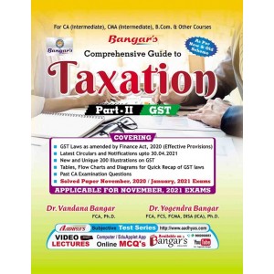 Bangar's Comprehensive Guide to Taxation Part II: GST for CA Inter & CMA Inter November 2021 Exams (New & Old Syllabus) by Aadhya Prakashan 
